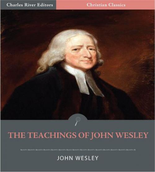 Cover of the book The Teachings of John Wesley by John Wesley, Charles River Editors