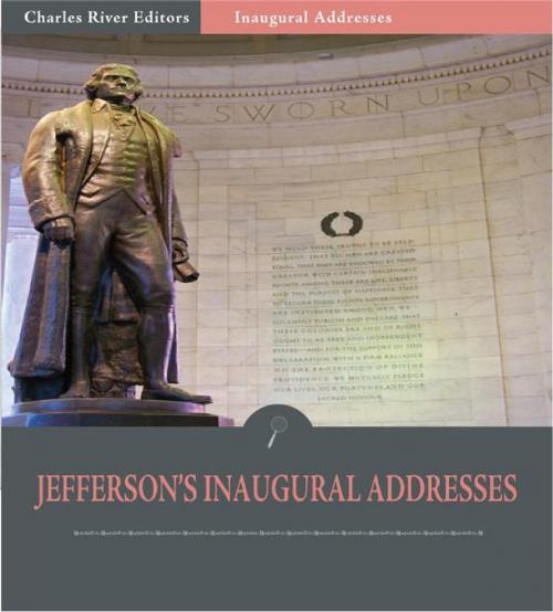 Cover of the book Inaugural Addresses: President Thomas Jefferson's Inaugural Addresses (Illustrated Edition) by Thomas Jefferson, Charles River Editors