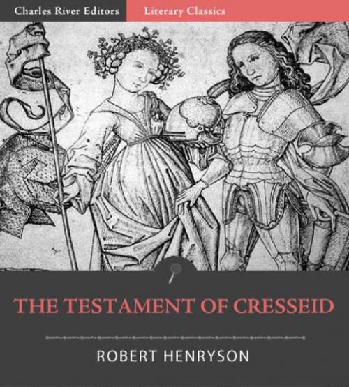 Cover of the book The Testament of Cresseid by Robert Henryson, Charles River Editors