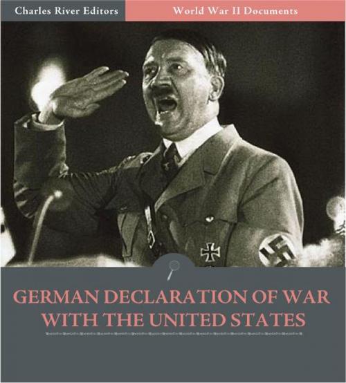 Cover of the book World War II Documents: German Declaration of War with the United States (Illustrated Edition) by U.S. Government, Charles River Editors