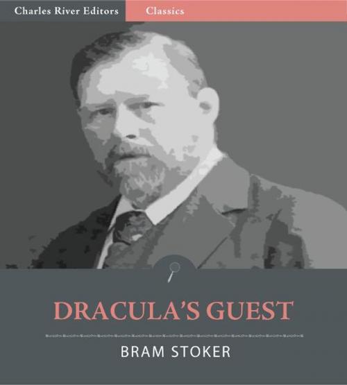 Cover of the book Dracula's Guest (Illustrated Edition) by Bram Stoker, Charles River Editors