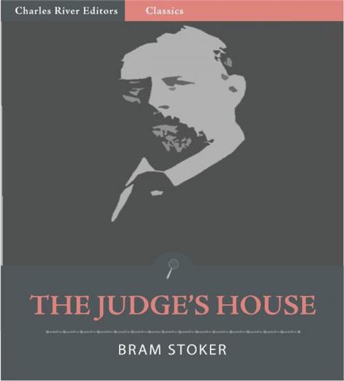 Cover of the book The Judge's House (Illustrated Edition) by Bram Stoker, Charles River Editors