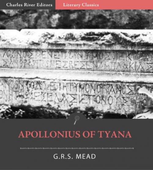Cover of the book Apollonius of Tyana (Illustrated Edition) by G.R.S. Mead, Charles River Editors