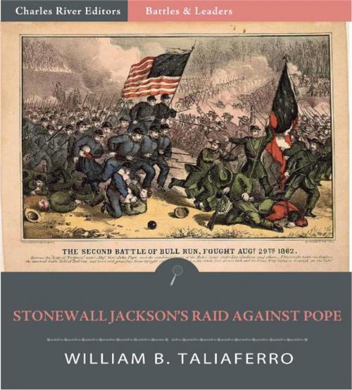 Cover of the book Battles & Leaders of the Civil War: Stonewall Jackson's Raid Around Pope (Illustrated Edition) by William B. Taliaferro, Charles River Editors
