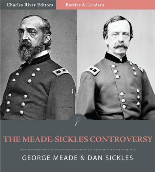 Cover of the book Battles & Leaders of the Civil War: The Meade - Sickles Controversy (Illustrated Edition) by George Meade & Dan Sickles, Charles River Editors