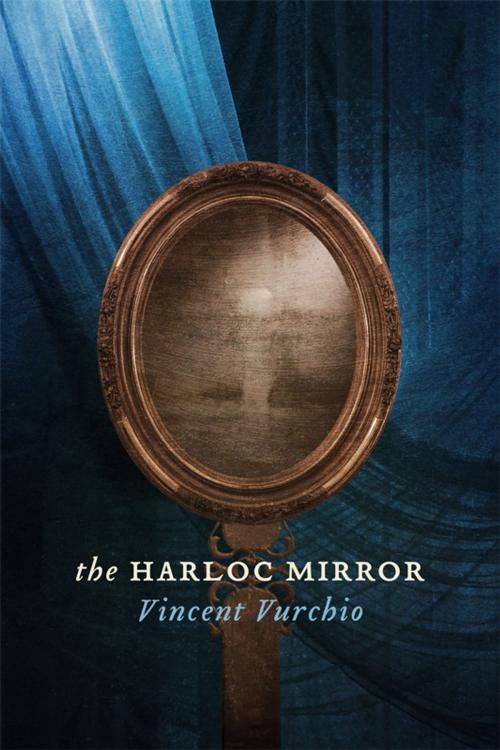 Cover of the book The Harloc Mirror by Vincent Vurchio, BookBaby