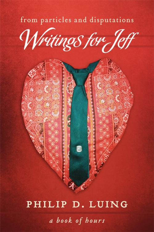 Cover of the book From Particles and Disputations: Writings for Jeff by Philip D. Luing, BookBaby