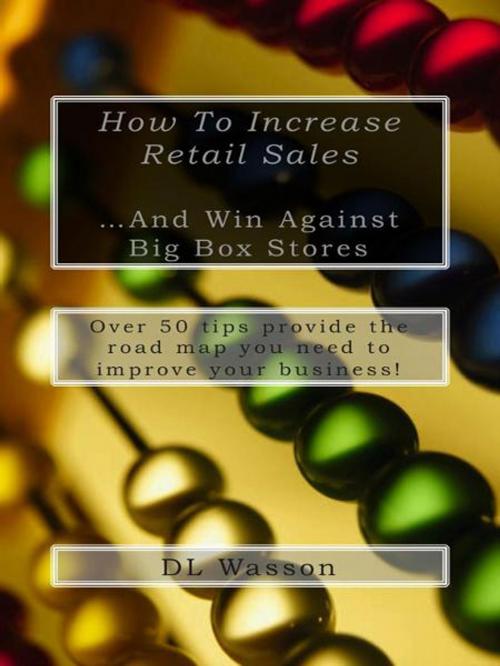 Cover of the book How To Increase Retail Sales by DL Wasson, BookBaby