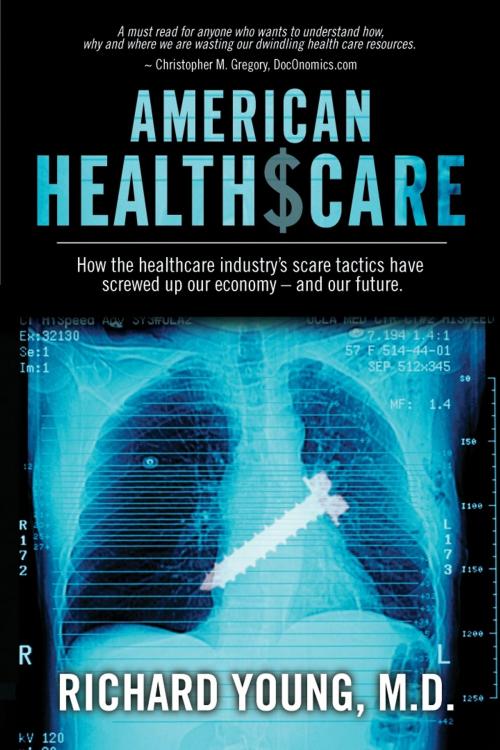Cover of the book American Healthscare by Richard Young, MD, BookBaby