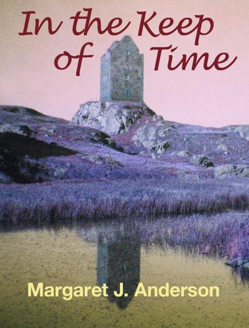 Cover of the book In the Keep of Time by Margaret J. Anderson, BookBaby