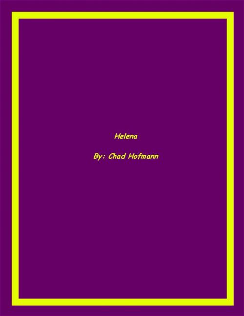 Cover of the book Helena by Chad Hofmann, BookBaby
