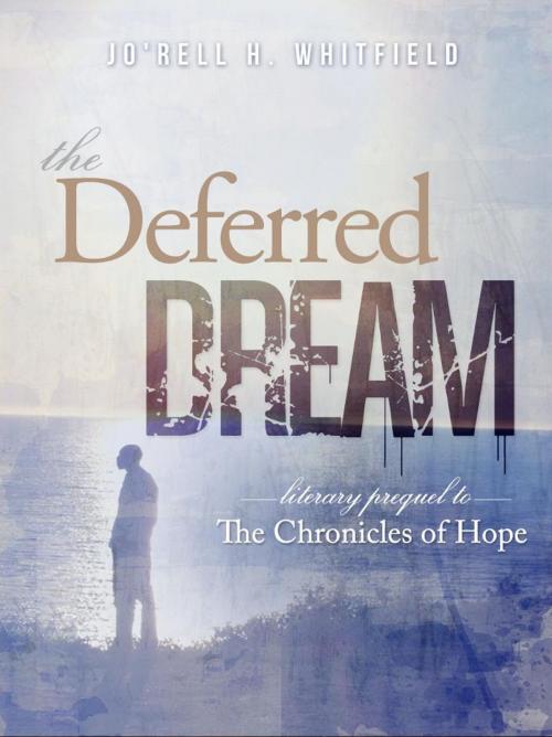 Cover of the book The Deferred Dream by Jo'rell H. Whitfield, BookBaby