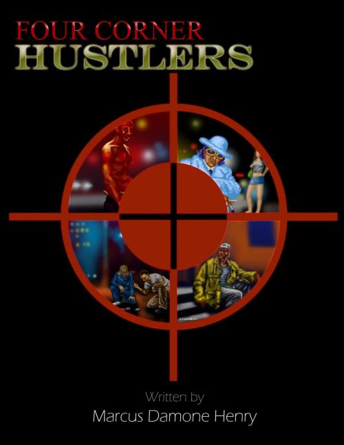 Cover of the book Four Corner Hustlers by Marcus Damone Henry, BookBaby