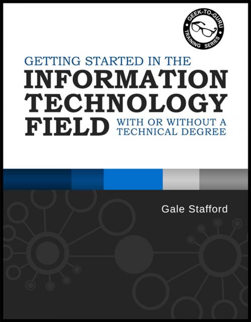 Cover of the book Getting Started in the Information Technology Field by Gale Stafford, BookBaby
