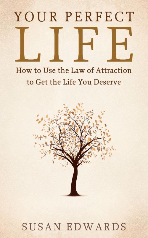 Cover of the book Your Perfect Life by Susan Edwards, Empowerment Nation