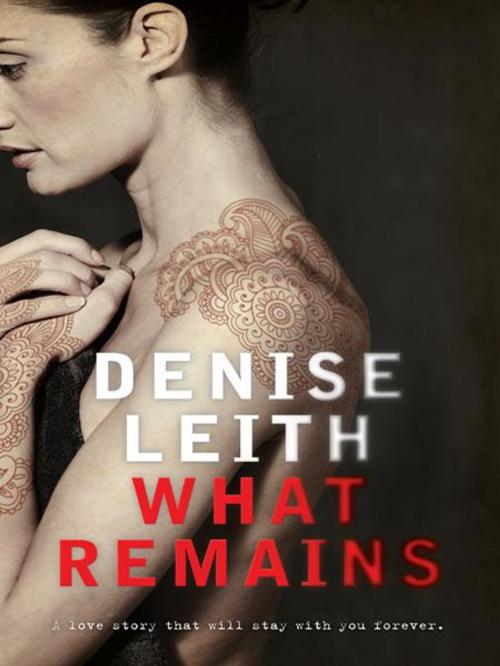 Cover of the book What Remains by Denise Leith, Allen & Unwin