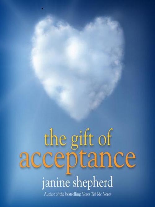 Cover of the book The Gift of Acceptance by Janine Shepherd, Allen & Unwin
