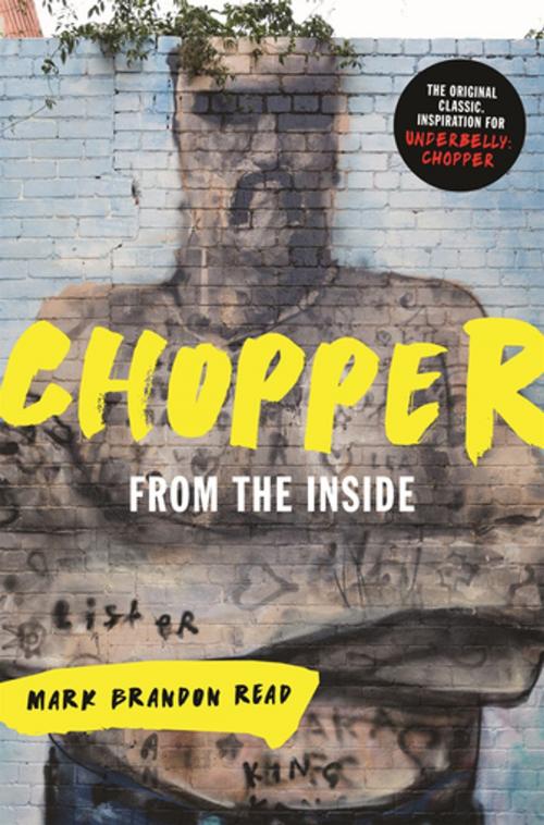 Cover of the book From the Inside: Chopper 1 by Mark Brandon "Chopper" Read, Pan Macmillan Australia