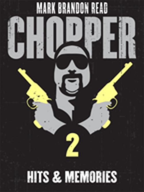 Cover of the book Hits and Memories: Chopper 2 by Mark Brandon "Chopper" Read, Mark Brandon Read, Pan Macmillan Australia