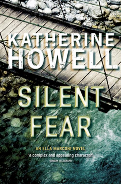Cover of the book Silent Fear: An Ella Marconi Novel 5 by Katherine Howell, Pan Macmillan Australia