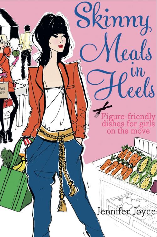 Cover of the book Skinny Meals in Heels by Jennifer Joyce, Allen & Unwin