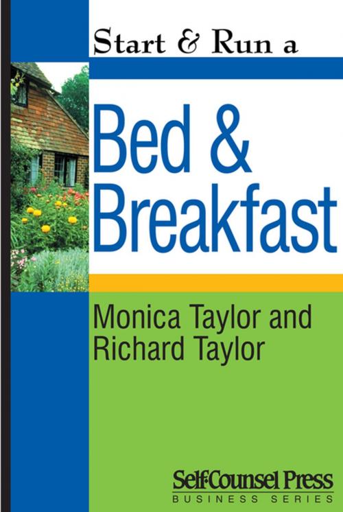 Cover of the book Start & Run a Bed & Breakfast by Monica Taylor, Richard Taylor, Self-Counsel Press