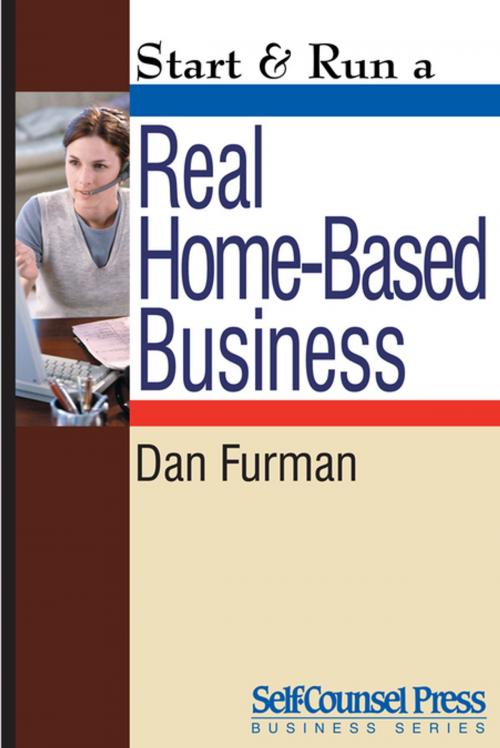 Cover of the book Start & Run a Real Home-Based Business by Dan Furman, Self-Counsel Press