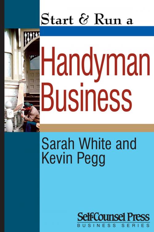 Cover of the book Start & Run a Handyman Business by Sarah White, Kevin Pegg, Self-Counsel Press