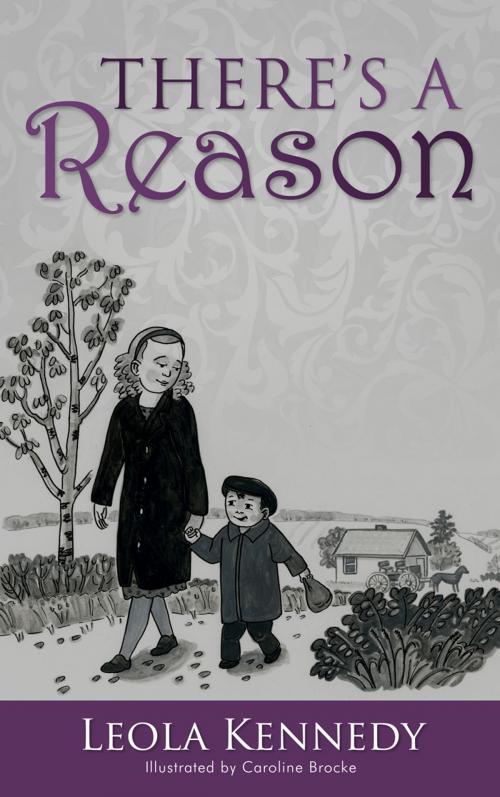 Cover of the book There's a Reason by Leola Kennedy, Word Alive Press