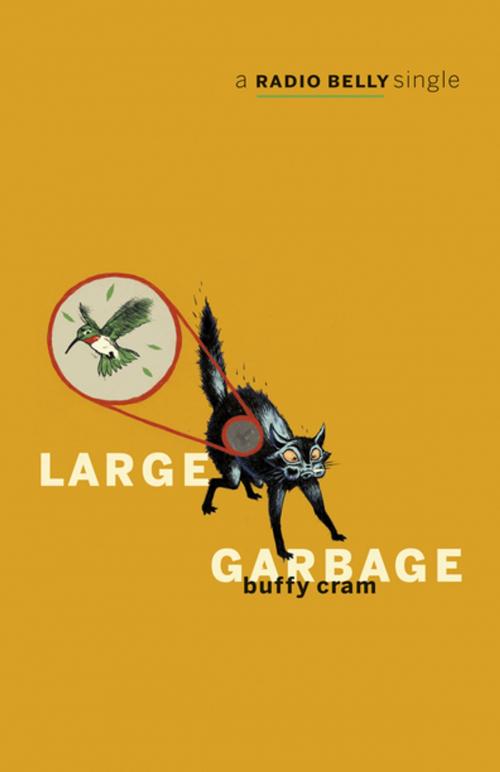 Cover of the book Large Garbage by Buffy Cram, Douglas and McIntyre (2013) Ltd.