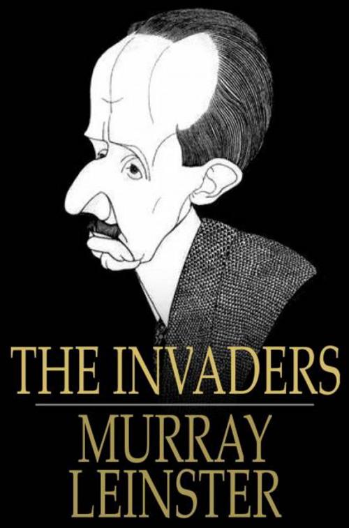 Cover of the book The Invaders by Murray Leinster, The Floating Press