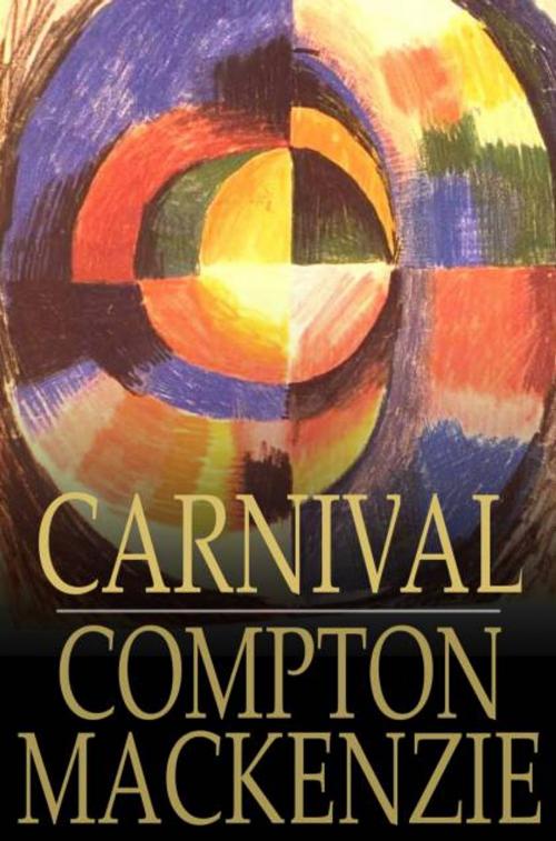 Cover of the book Carnival by Compton MacKenzie, The Floating Press