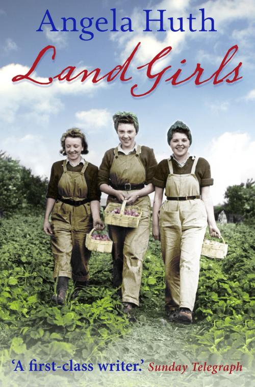 Cover of the book Land Girls by Angela Huth, Little, Brown Book Group