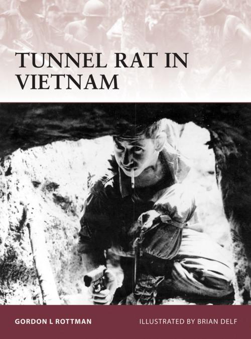 Cover of the book Tunnel Rat in Vietnam by Gordon L. Rottman, Bloomsbury Publishing
