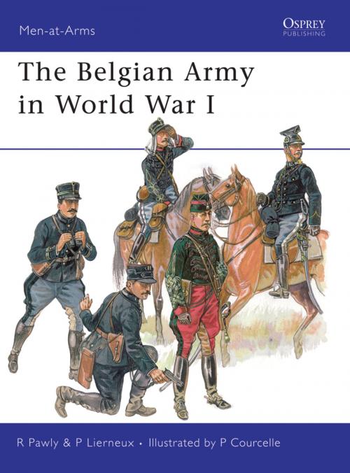 Cover of the book The Belgian Army in World War I by Ronald Pawly, Pierre Lierneux, Bloomsbury Publishing