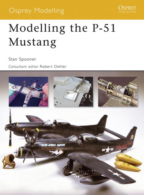 Cover of the book Modelling the P-51 Mustang by Stan Spooner, Bloomsbury Publishing