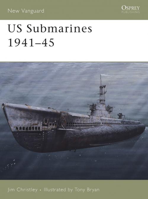 Cover of the book US Submarines 1941–45 by Jim Christley, Bloomsbury Publishing