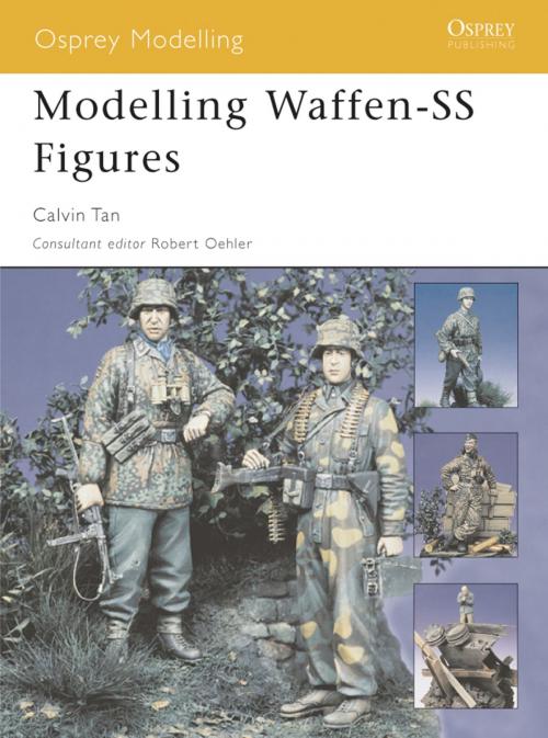 Cover of the book Modelling Waffen-SS Figures by Calvin Tan, Bloomsbury Publishing