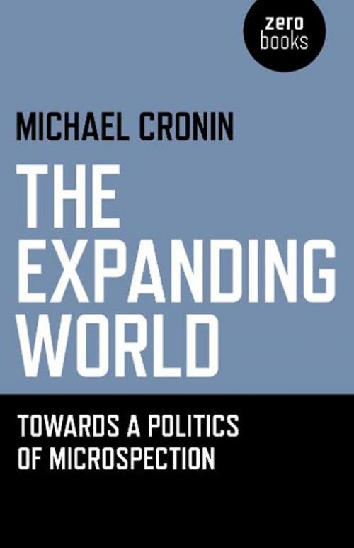 Cover of the book The Expanding World by Michael Cronin, John Hunt Publishing