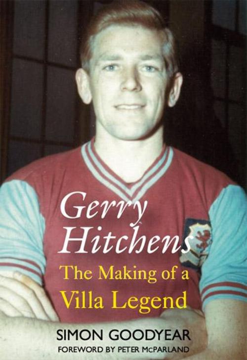 Cover of the book Gerry Hitchens: The Making of a Villa Legend by Simon Goodyear, JMD Media
