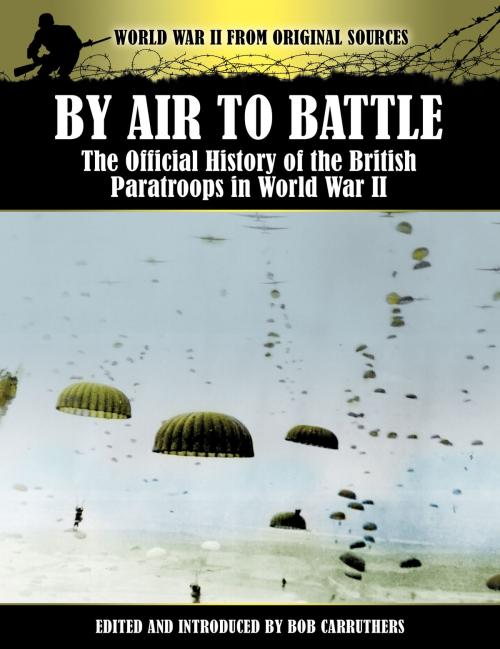 Cover of the book By Air to Battle - The Official History of the British Paratroops in World War II by Bob Carruthers, Coda Books Ltd