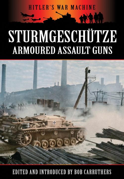 Cover of the book Sturmgeschutze - Armoured Assult Guns by Bob Carruthers, Coda Books Ltd