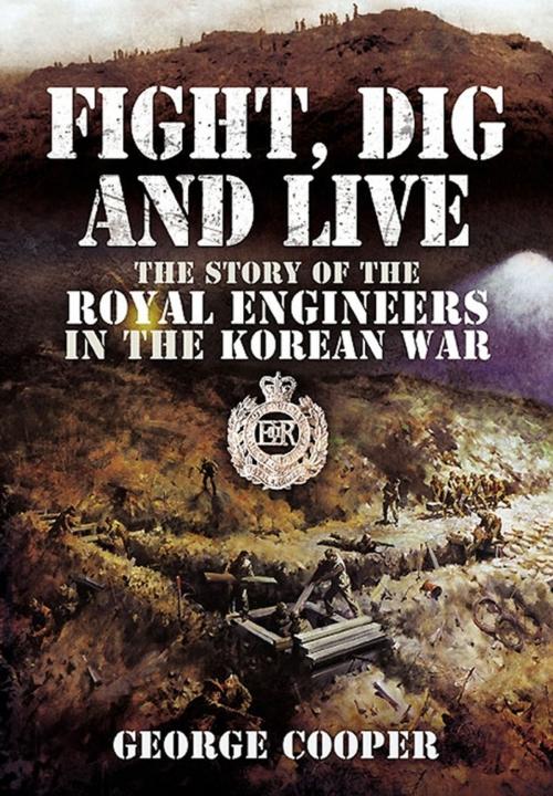 Cover of the book Fight, Dig and Live by George Cooper, Pen and Sword