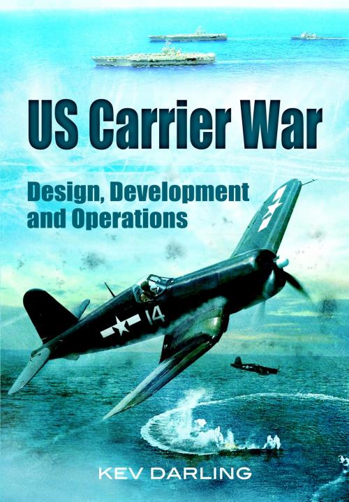 Cover of the book US Carrier War by Kev Darling, Pen and Sword