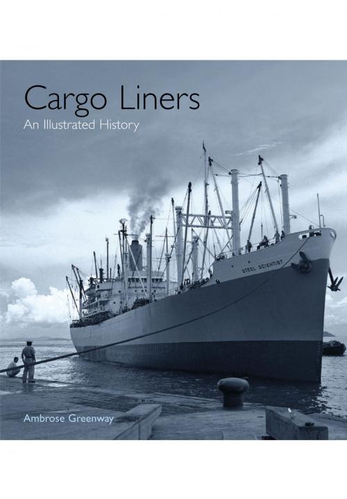 Cover of the book Cargo Liners by Ambrose Greenway, Pen and Sword