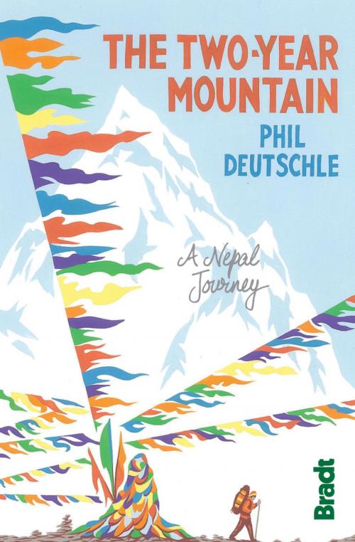 Cover of the book The Two Year Mountain: A Nepal Journey by Phil Deutschle, Bradt Travel Guides Ltd