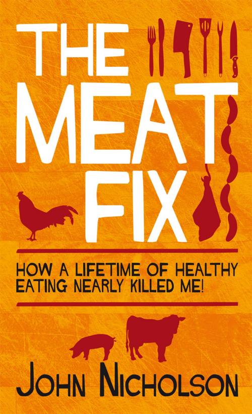 Cover of the book The Meat Fix by John Nicholson, Biteback Publishing