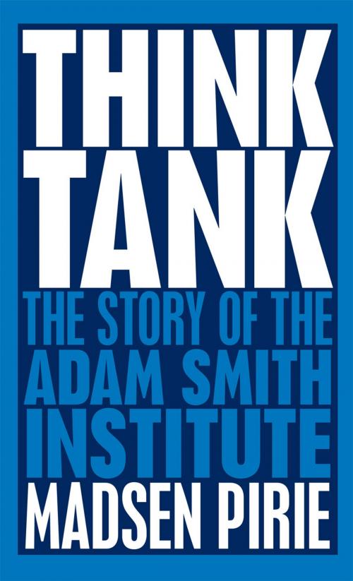 Cover of the book Think Tank by Madsen Pirie, Biteback Publishing
