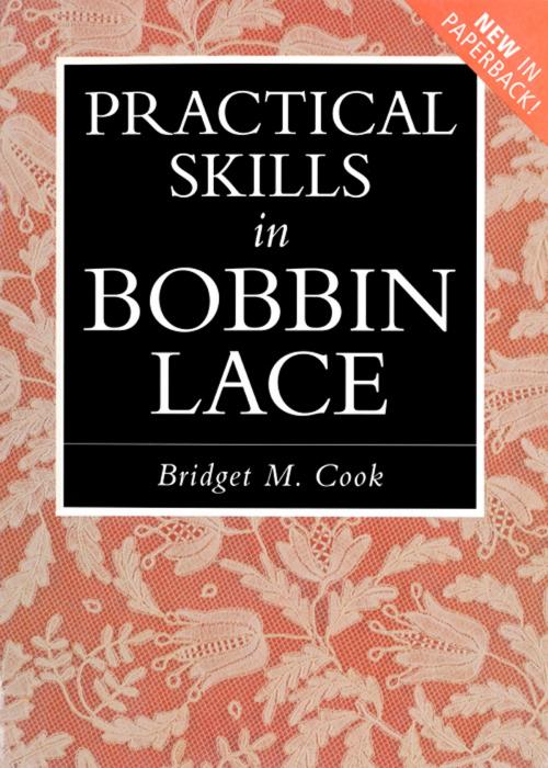 Cover of the book Practical Skills in Bobbin Lace by Bridget M. Cook, Pavilion Books
