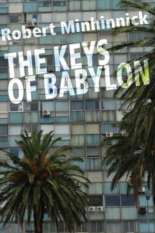 Cover of the book The Keys of Babylon by Robert Minhinnick, Seren